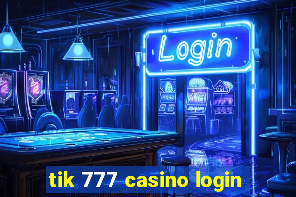 tik 777 casino login