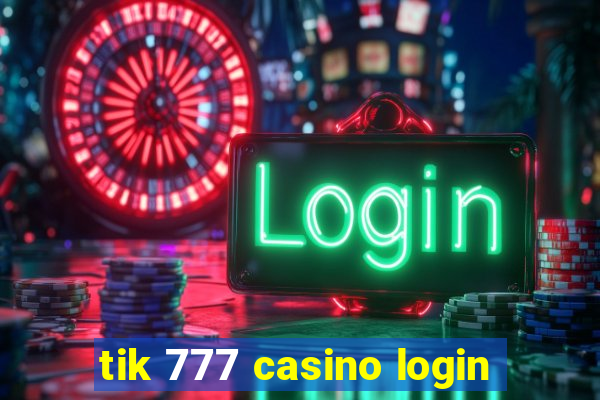 tik 777 casino login