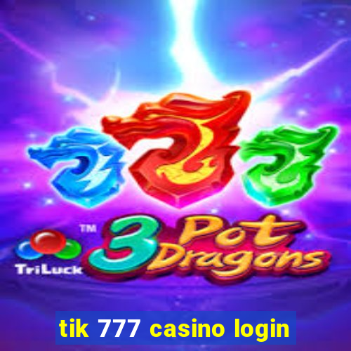 tik 777 casino login