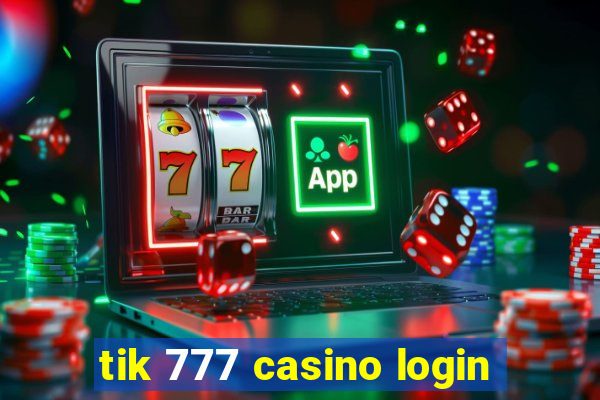 tik 777 casino login