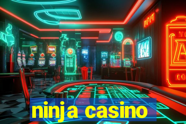 ninja casino