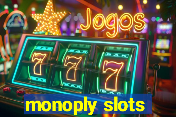 monoply slots