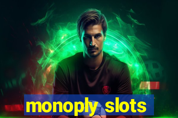 monoply slots