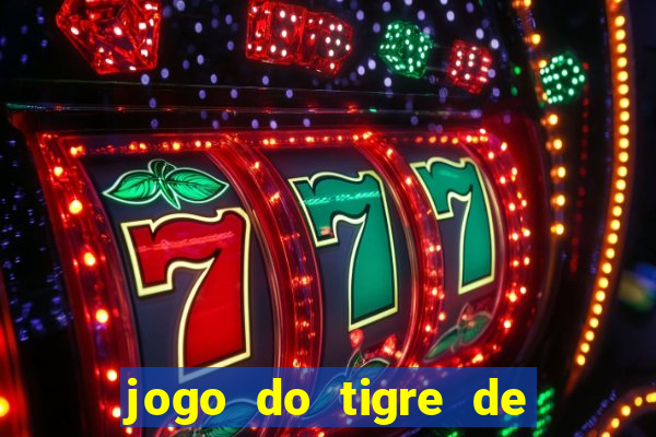 jogo do tigre de 10 reais