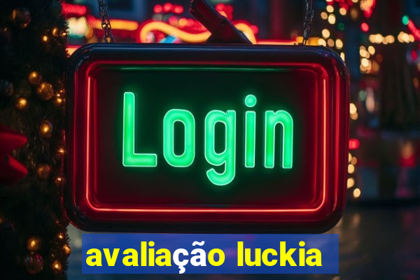 avaliação luckia