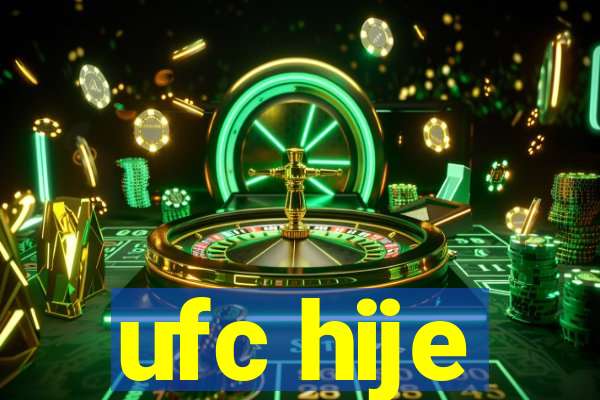 ufc hije