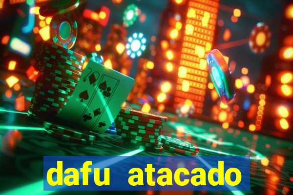 dafu atacado reclame aqui