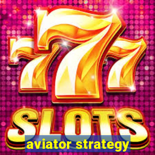 aviator strategy