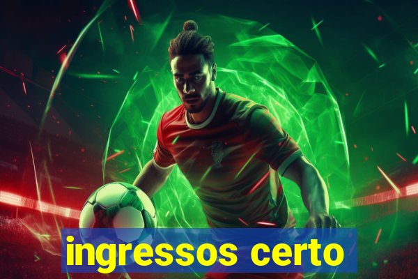 ingressos certo