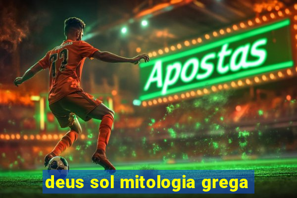 deus sol mitologia grega