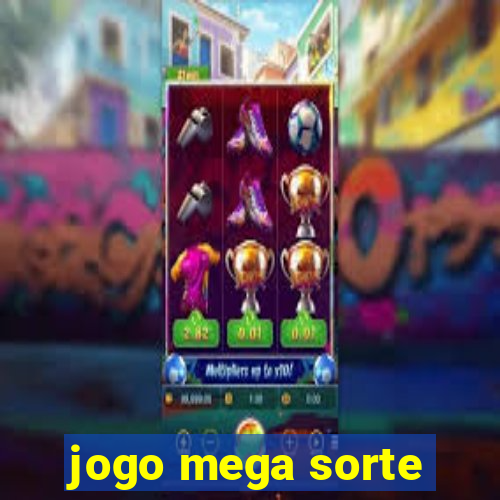 jogo mega sorte