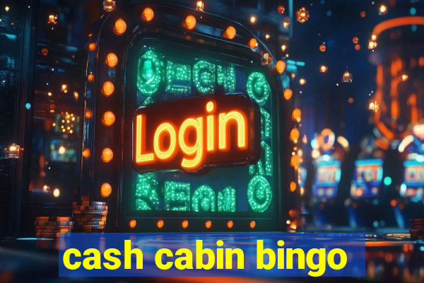 cash cabin bingo