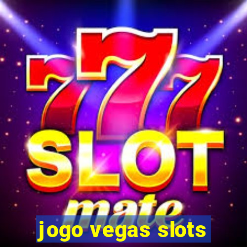 jogo vegas slots