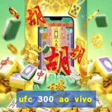 ufc 300 ao vivo online gr谩tis