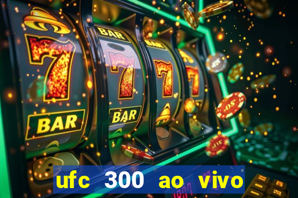 ufc 300 ao vivo online gr谩tis