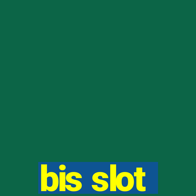 bis slot