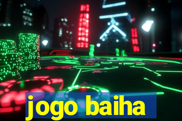 jogo baiha