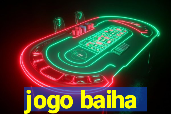 jogo baiha