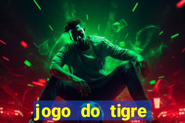 jogo do tigre esporte da sorte