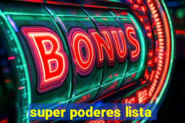 super poderes lista