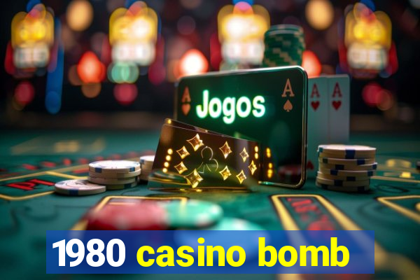 1980 casino bomb