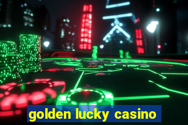 golden lucky casino