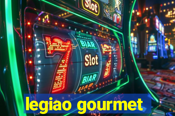 legiao gourmet