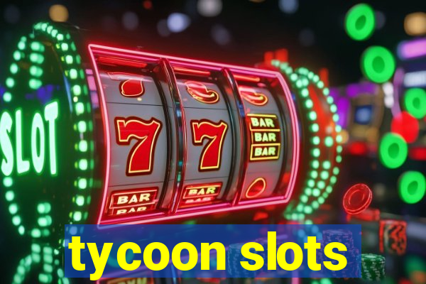 tycoon slots