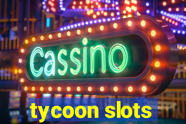 tycoon slots