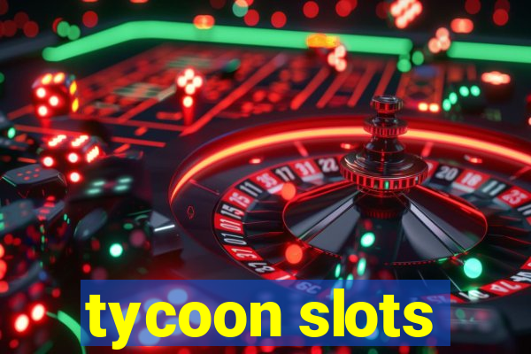 tycoon slots