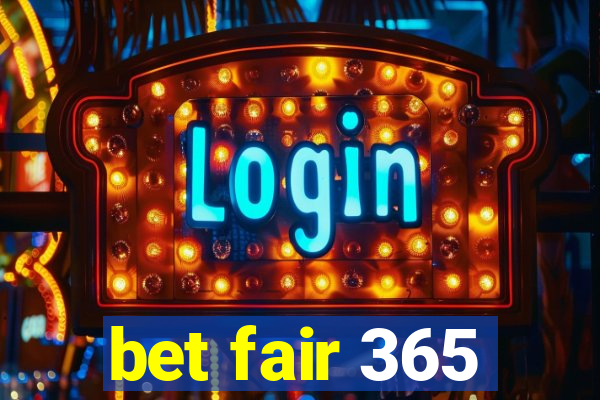 bet fair 365