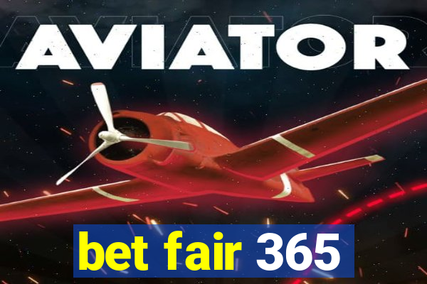 bet fair 365