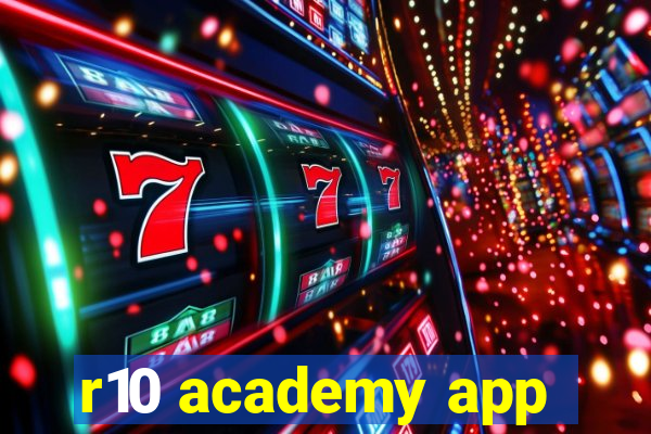 r10 academy app