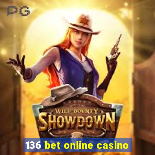 136 bet online casino