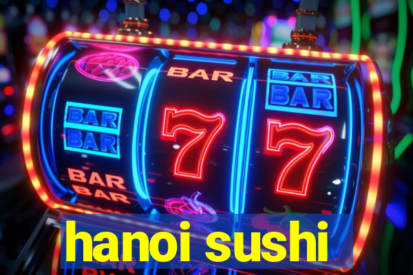 hanoi sushi