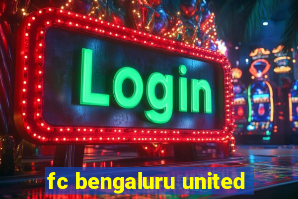 fc bengaluru united