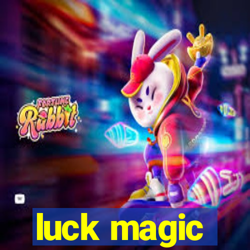 luck magic