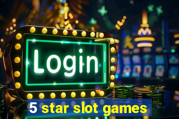 5 star slot games