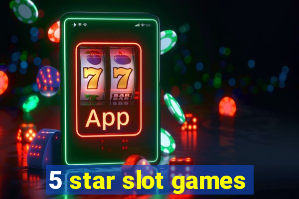 5 star slot games