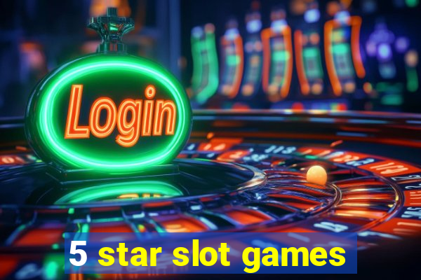 5 star slot games