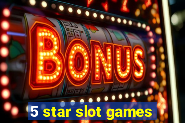 5 star slot games