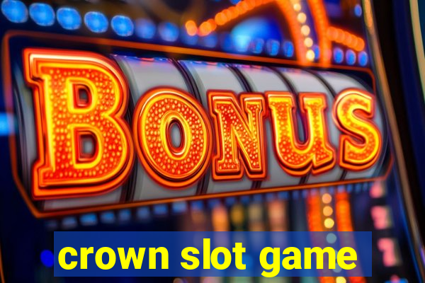 crown slot game