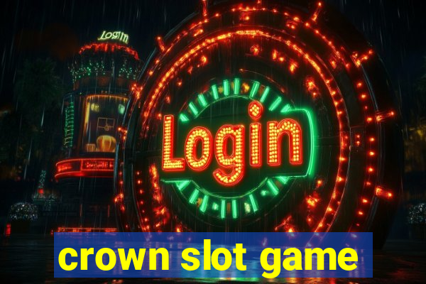 crown slot game