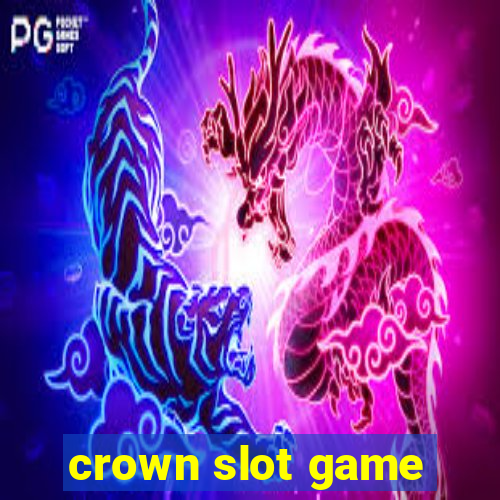 crown slot game