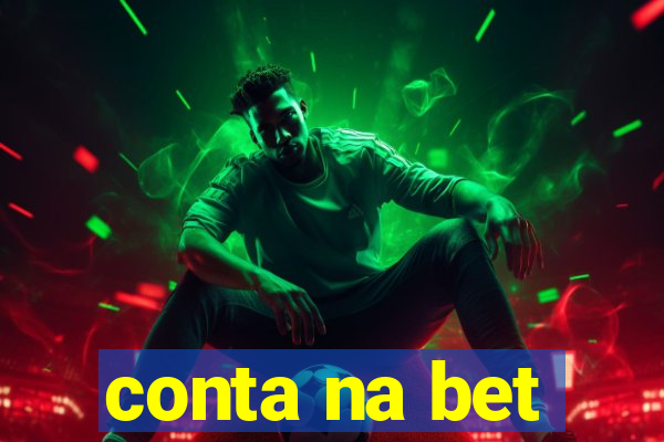 conta na bet