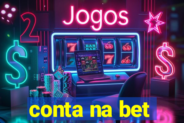 conta na bet