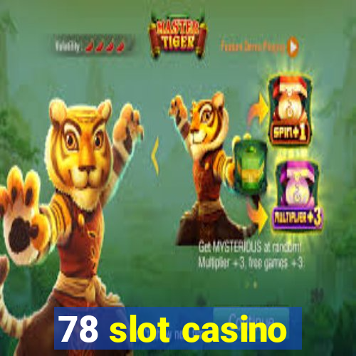 78 slot casino