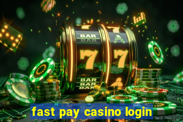 fast pay casino login