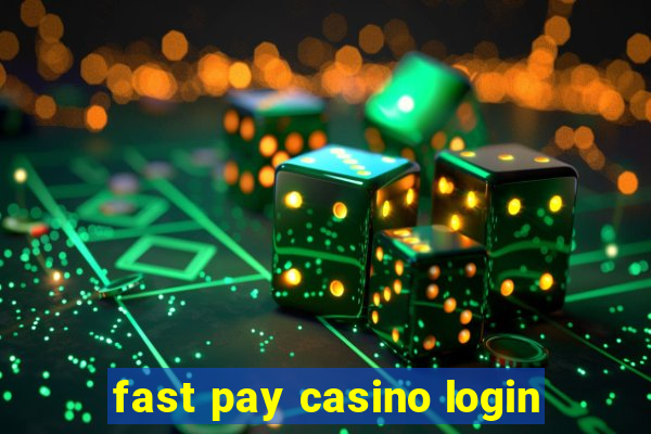 fast pay casino login