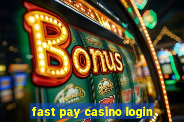 fast pay casino login